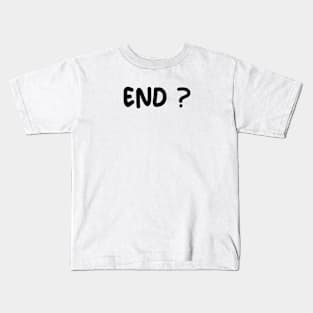 END? Kids T-Shirt